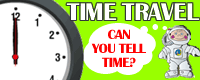 Time Travel - Can you tell time?